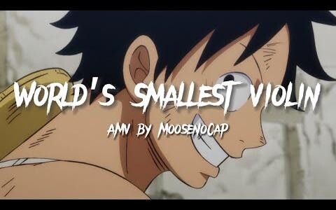 วันพีช AMV “ไวโอลินที่เล็กที่สุดในโลก” -AJR
