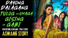 DAYONG DALAGANG TULOG SA UMAGA GISING SA GABI | Kwentong Aswang True Story | 6/07/2025 🎬