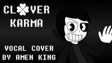 【CLOVER】 Karma (vocal cover) | Amen King