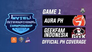 Aura PH vs Geekfam ID Game 1 Mytel International Championship Day 4 (BO3) | Just ML Mobile Legends