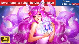 beruntungnya rubah berekor sembilan 💘 Dongeng Bahasa Indonesia ✨ WOA Indonesian Fairy Tales