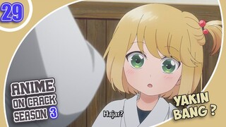 Jangan Lawan Loli Yang Satu Ini ! | Anime Crack Indonesia S3 | Ep 29