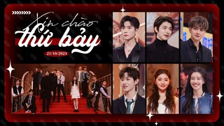 VIETSUB FULL |  XIN CHÀO THỨ 7 —— NGÀY 21/10/2023 | Thừa Lỗi, Điền Gia Thụy, Lâm Nhất, Lưu Hạo Tồn