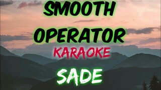 SMOOTH OPERATOR - SADE (KARAOKE VERSION)