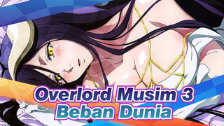 [Overlord Musim 3] Beban Dunia