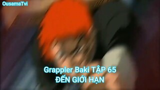 Grappler Baki TẬP 65-ĐẾN GIỚI HẠN