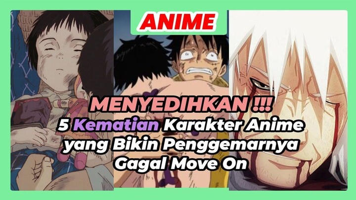 5 Kematian Karakter Anime yang bikin para Fans Gagal Move On !!