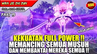 SATU PERSATU MUSUH DI JEBAK DAN DIBANTAI HABIS !!  - WAN JIE ZHI ZUN PART 19