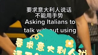 Apa yang akan terjadi jika orang Italia diminta untuk tidak menggunakan isyarat saat berbicara?