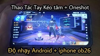Show Thao tác tay kèm Độ nhạy ob26 cho Android và Ios | Cảm ơn anh TheBeoFF và tất cả vì đã giúp đỡ