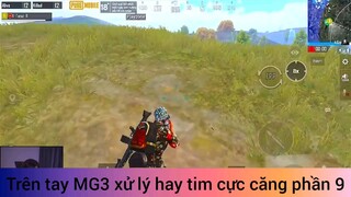 trên tay MG3 xử lý hay team cực căng phần 9