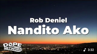 Nandito Ako - Covered By Rob Deniel (Lyrics)