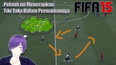 Aku Terapkan Tiki Taka Dalam Permainan Ku | Fifa 15