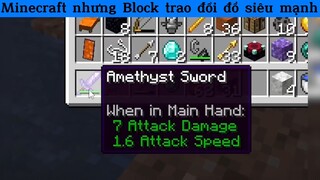 Minecraft nhưng Block trao đổi đồ siêu mạnh p7