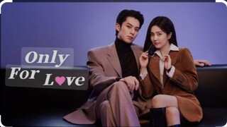 Only For Love Episode3