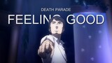 feeling good [death parade amv]
