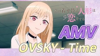[My Dress-Up Darling] AMV OVSKY - Time