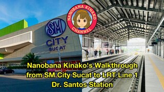 Nanobana Kinako's Walkthrough from SM City Sucat to LRT Line 1 Dr. Santos Station