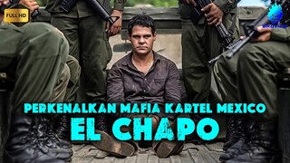 AWAL MULA EL CHAPO BERTEMU DENGAN PABLO ESCOBAR, HINGGA MENJADI RAJA NARKOB0Y !!!- Alur Cerita Film