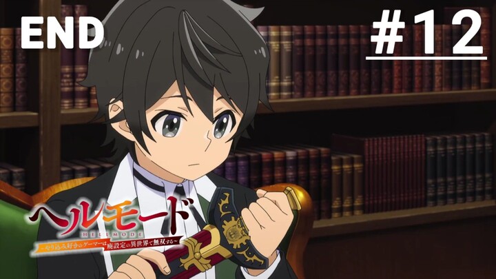 Hell Mode Yarikomizuki no Gamer - Episode 12 END [Subtitle Indonesia]