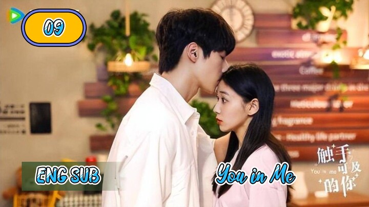 🇨🇳 YOU IN ME EPISODE 9 ENG SUB | CDRAMA