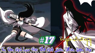 17.Tu Tiên Giả Lạc Vào Thế Giới Siêu Nhân Hiện Đại | Tập 17 TMMN