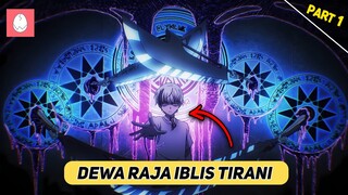 KETIKA RAJA IBLIS BEREINKARNASI KE DUNIA MANUSIA SEBAGAI DEWA IBLIS TIRANI -【1】