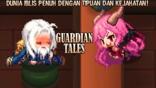 World 12 Sangat Tidak Masuk Akal Dan Sangat Diluar Nalar! |Guardian Tales Part 57