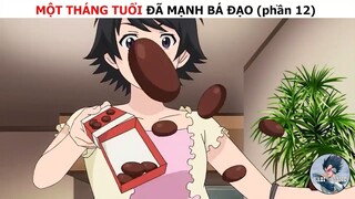 Một tháng tuổi đã mạnh bá đạo (p12)