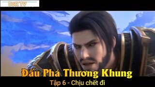 Đấu Phá Thương Khung Phần 3 Tập 5 - Chịu chết đi