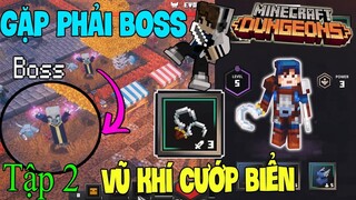 MINECRAFT DUNGEONS Tập 2 | Xuất Hiện Con Boss Cực Trâu Nhưng Đánh Vài Hit Là Chết =)) Vãi Boss