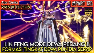 LIN FENG MODE DEWA PEDANG MENGGUNAKAN FORMASI TINGKAT DEWA - Alur Cerita Donghua #WJDZ (PART 125)