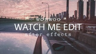 Watch Me Edit #7 || After Effects