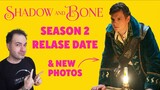 Netflix Announced SHADOW AND BONE Season 2 Release Date! (and some new character photos!)