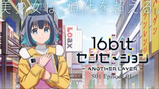 16bit Sensation: Another Layer S01.EP01 (Link in desciption)