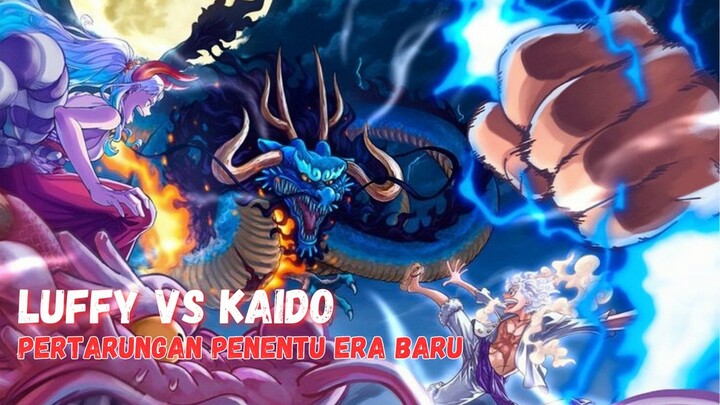 Luffy vs Kaido‼️Pertarungan Epic penentu era baru‼️
