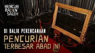 DI BALIK PERENCANAAN PENCURIAN TERBESAR ABAD INI |  MENCURI RADEN SALEH 25 AGUSTUS 2022 DI BIOSKOP