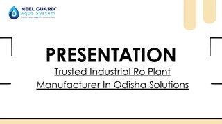 Trusted Industrial Ro Plant Manufacturer In Odisha Solutions