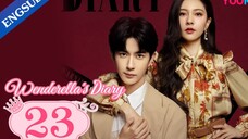 🇨🇳 WENDERELLA'S DIARY (2023) | EPISODE 23 | ENG SUB (温德瑞拉日记 23)