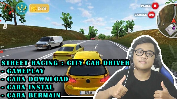 STREET RACING CITY CAR DRIVER GAMEPLAY, CARA BERMAIN, CARA DOWNLOAD SEMUA LENGKAP  (Android, iOS)