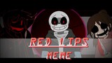 Red Lips Meme (ft. Lampy Hatake and Zagtale Sans) !!Seizure n Edgy Warning!!
