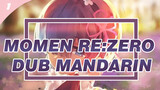Momen Re:Zero Dub Mandarin_1