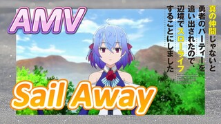[Banished from the Hero's Party]AMV |  Sail Away