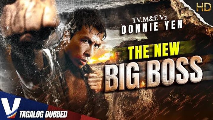 THE NEW BIG BOSS ' DONNIE YEN , ACTION | CRIME * TAGALOG VERSION