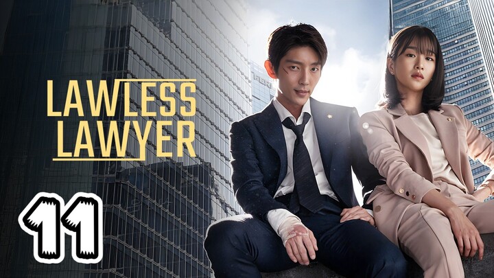 Lawless Lawyer (Tagalog Dubbed) Episode 11