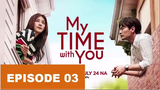 My time with you ep3 Tagalog dubbed