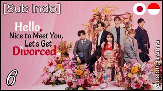 [Sub Indo] Hello, Nice to Meet You. Lets Get Divorced – Eps. 06 (2025)