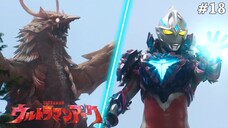 Ultraman Arc Tập 18: Lời Đề Nghị Hợp Tác Với Arc (Lồng Tiếng)