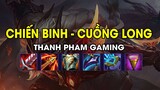 Thanh Pham Gaming - CHIẾN BINH - CUỒNG LONG