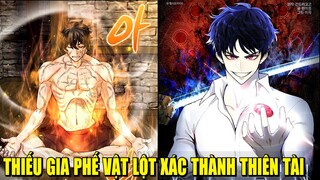 THIẾU GIA PHẾ VẬT LỘT XÁC THÀNH ĐỆ NHẤT THIÊN TÀI | REVIEW PHIM TRUYỆN TRANH HAY